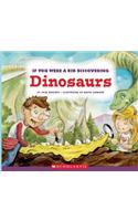 If You Were a Kid Discovering Dinosaurs (If You Were a Kid)