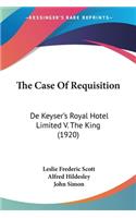 The Case Of Requisition