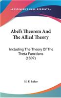 Abel's Theorem And The Allied Theory: Including The Theory Of The Theta Functions (1897)