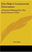 Fritz Bahr's Commercial Floriculture
