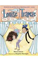 Louise Trapeze Can So Save the Day