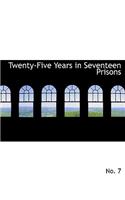 Twenty-Five Years in Seventeen Prisons