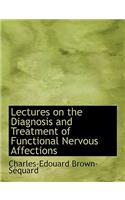 Lectures on the Diagnosis and Treatment of Functional Nervous Affections: (English)