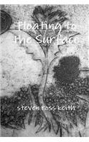 Floating to the Surface