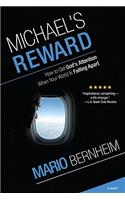 Michael's Reward: How to Get God's Attention, When Your World Is Falling Apart
