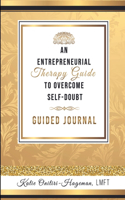 Entrepreneurial Therapy Guide to Overcome Self-Doubt