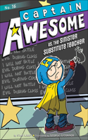 Captain Awesome vs. the Sinister Substitute Teacher: (16 Captain Awesome)