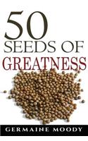 50 Seeds of Greatness