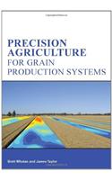 Precision Agriculture for Grain Production Systems