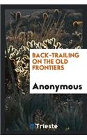 Back-Trailing on the Old Frontiers