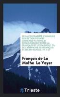 de la Contrariete D'Humeurs Qui Se Trouve Entre Certaines Nations, Et Singulierement Entre La Francaise Et L'Espagnole, Ou de L'Antipathie Des Francais Et Des Espagnols. Pp. 1-27