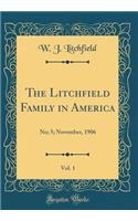 The Litchfield Family in America, Vol. 1: No; 5; November, 1906 (Classic Reprint): No; 5; November, 1906 (Classic Reprint)