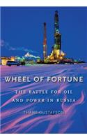 Wheel of Fortune: The Battle for Oil and Power in Russia