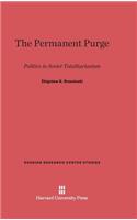 Permanent Purge: Politics in Soviet Totalitarianism