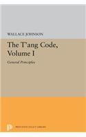 The T'ang Code, Volume I: General Principles