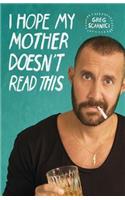 I Hope My Mother Doesn't Read This