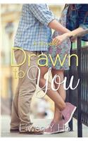Drawn to You