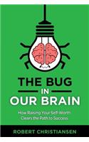 The Bug in Our Brain