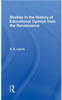 Studies in the History of Education Opinion from the Renaissance