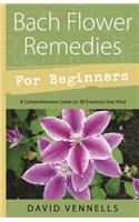 Bach Flower Remedies for Beginners