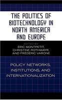 Politics of Biotechnology in North America and Europe