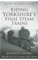 Riding Yorkshire's Final Steam Trains