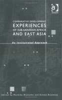 Comparative Development Experiences in East Asia and Sub-Saharan Africa: An Institutional Approach (Economics S.)