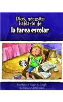 Dios, Necesito Hablarte de la Tarea Escolar
