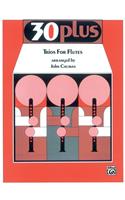 30 PLUS TRIOS FOR FLUTES