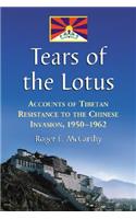 Tears of the Lotus: Accounts of Tibetan Resistance to the Chinese Invasion, 1950-1962(English)