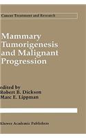 Mammary Tumorigenesis and Malignant Progression