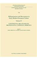 Millenarianism and Messianism in Early Modern European Culture Volume IV