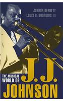 The Musical World of J.J. Johnson