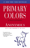 Primary Colors: A Novel of Politics(English)