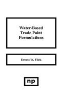 Water-Based Trade Paint Formulations