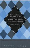 Political Poetry in Periodicals and the Shaping of German National Consciousness in the Nineteenth Century