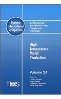 Metallurgical and Materials Processing: Principles and Technologies (Yazawa International Symposium), High-Temperature Metal Production