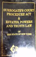 Surrogate's Court Procedure Act & Estates, Powers and Trusts Law of the State of New York