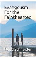 Evangelism For the Fainthearted
