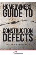 Homeowners' Guide to Construction Defects