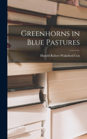 Greenhorns in Blue Pastures