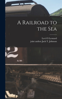 Railroad to the Sea