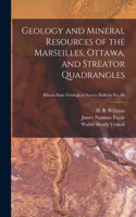 Geology and Mineral Resources of the Marseilles, Ottawa, and Streator Quadrangles; Illinois State Geological Survey Bulletin No. 66