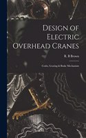 Design of Electric Overhead Cranes; Crabs, Gearing & Brake Mechanism