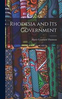 Rhodesia and Its Government