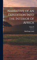 Narrative of an Expedition Into the Interior of Africa; Volume II
