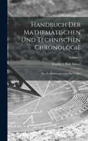 Handbuch Der Mathematischen Und Technischen Chronologie