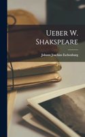 Ueber W. Shakspeare
