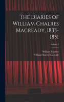 Diaries of William Chalres Macready, 1833-1851; Volume 2