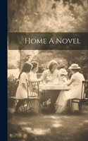 Home A Novel